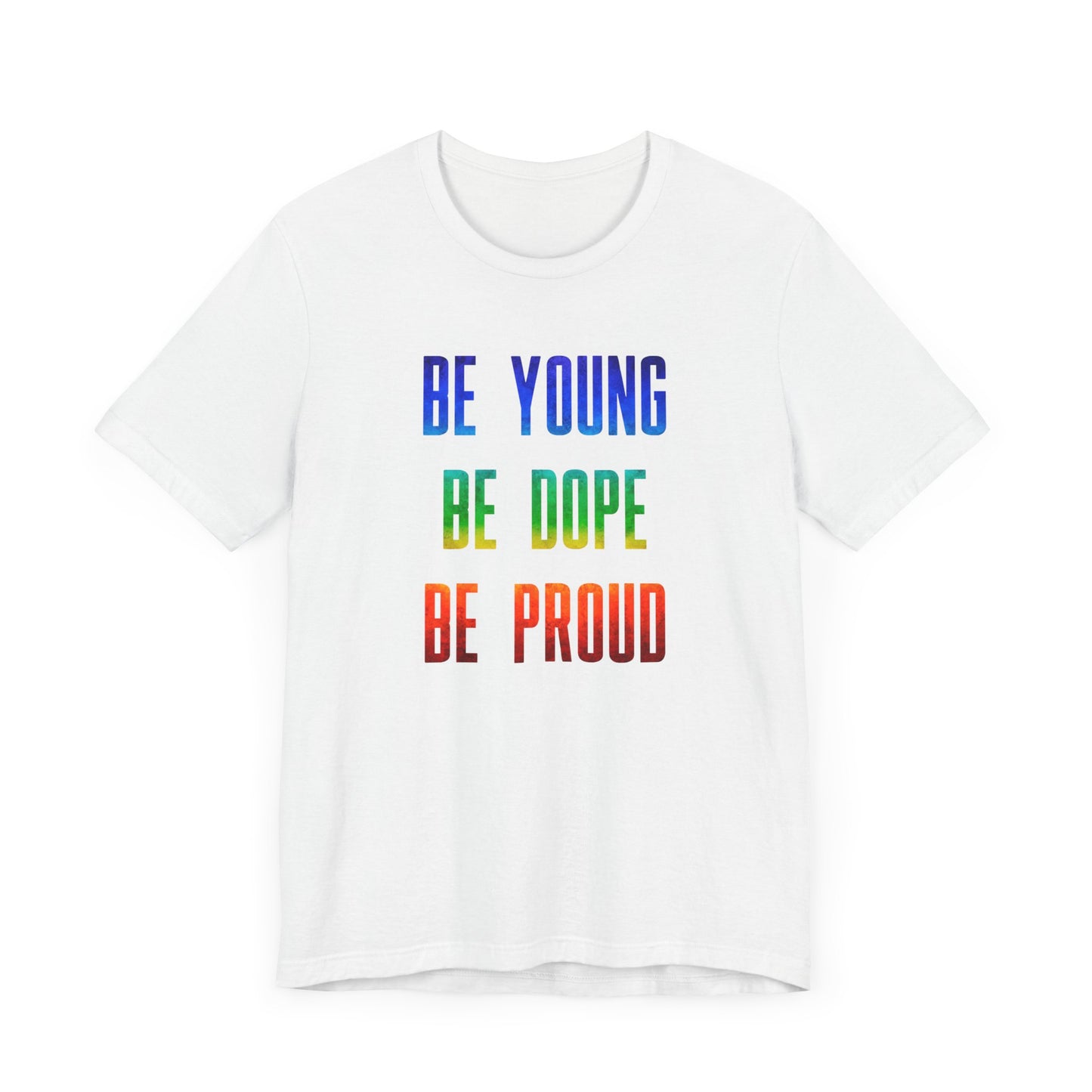 Be Young, Be Dope, Be Proud LDR Pride Unisex Jersey Short Sleeve Tee