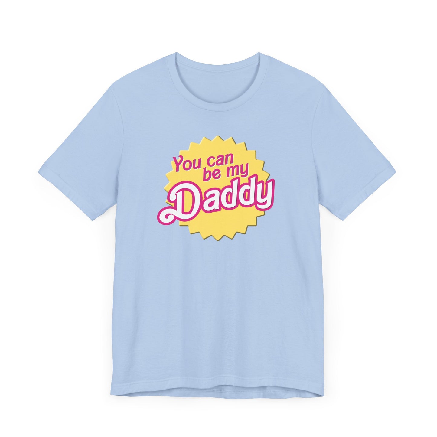 You Can Be My Daddy AKA Lizzy Grant Unisex Jersey Short Sleeve Tee