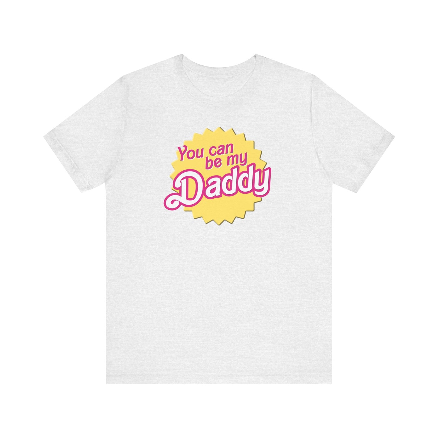 You Can Be My Daddy AKA Lizzy Grant Unisex Jersey Short Sleeve Tee