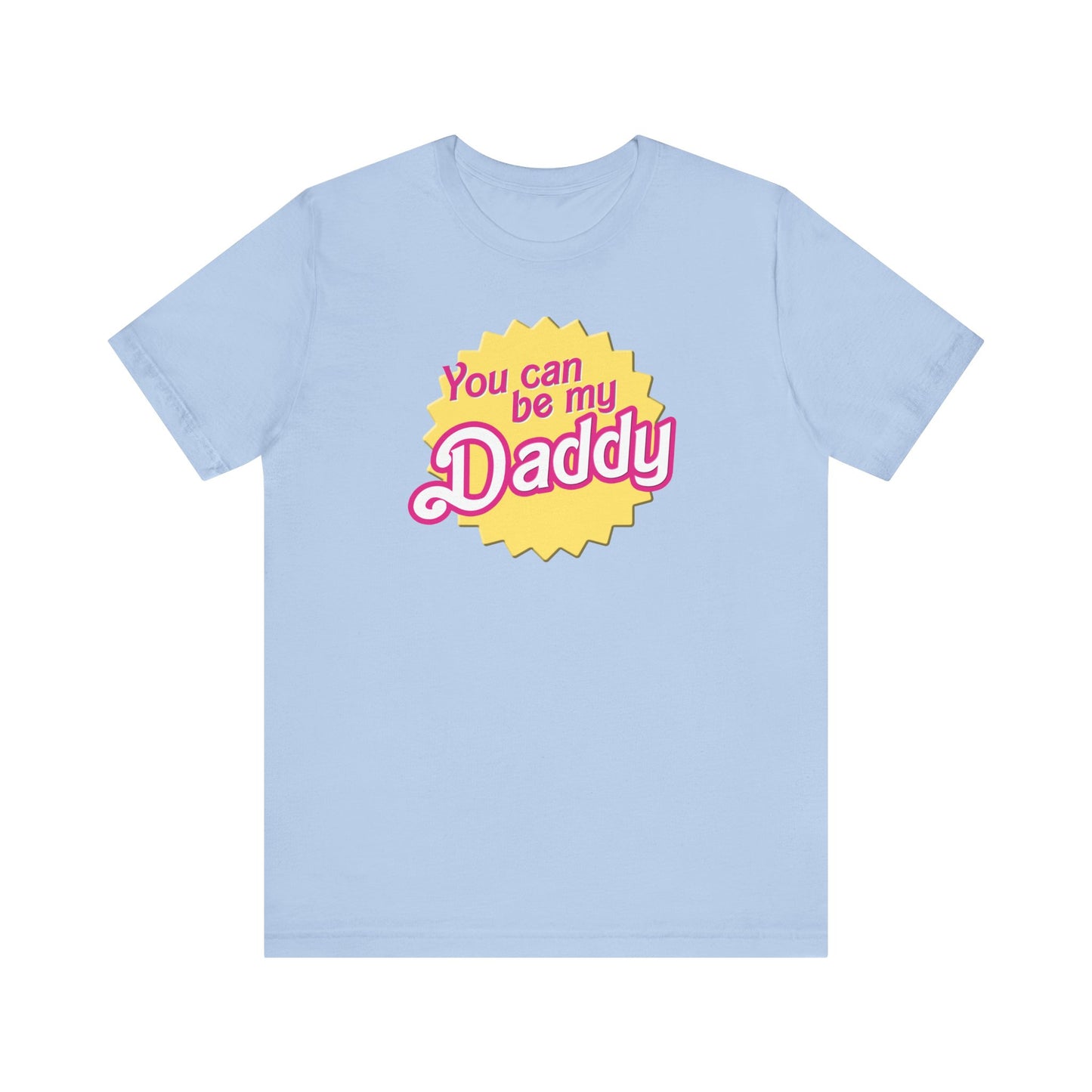 You Can Be My Daddy AKA Lizzy Grant Unisex Jersey Short Sleeve Tee