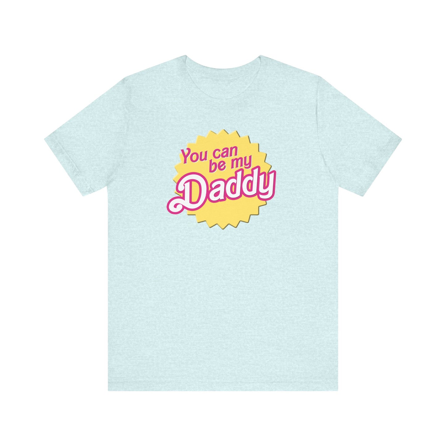 You Can Be My Daddy AKA Lizzy Grant Unisex Jersey Short Sleeve Tee