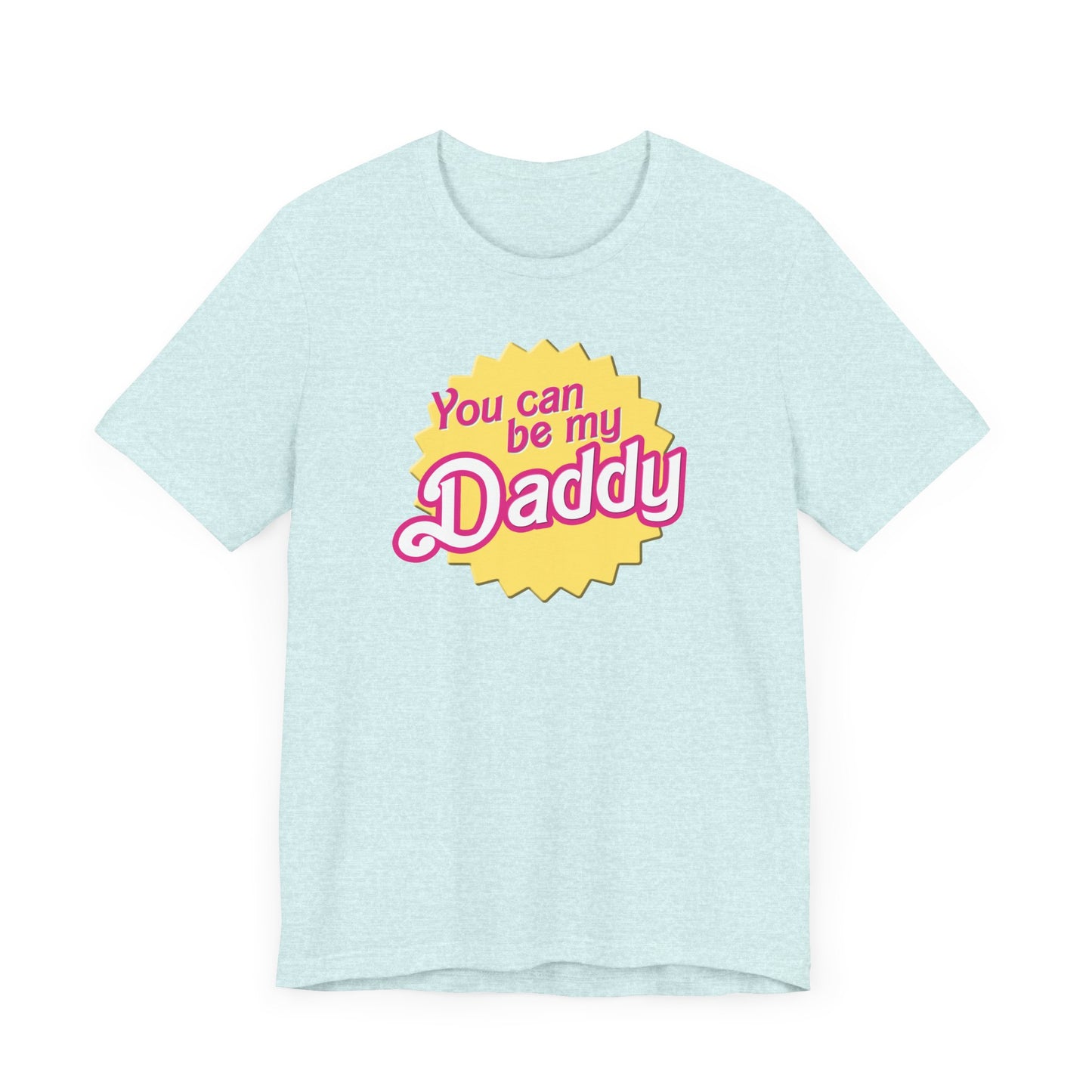 You Can Be My Daddy AKA Lizzy Grant Unisex Jersey Short Sleeve Tee