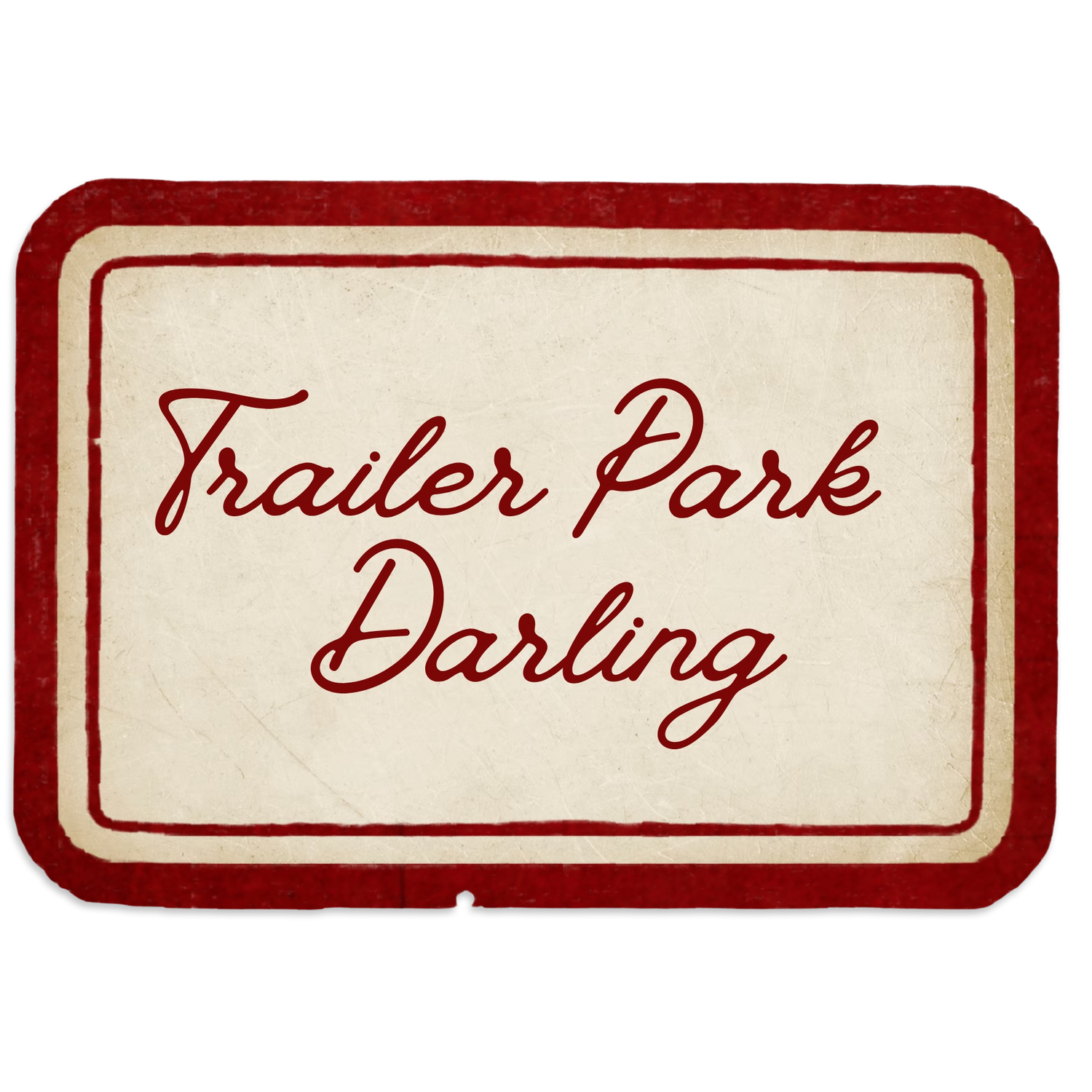 Trailer Park Darling Button