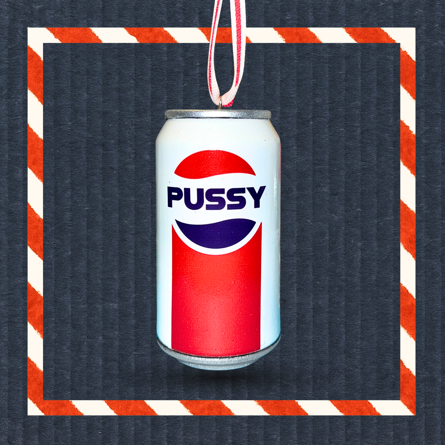 Lana’s Pussy Cola Can Christmas Ornament
