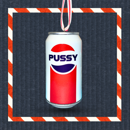 Lana’s Pussy Cola Can Christmas Ornament