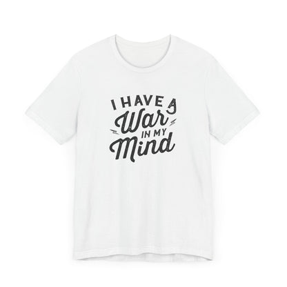I Have a War in My Mind Unisex Jersey Short Sleeve Tee