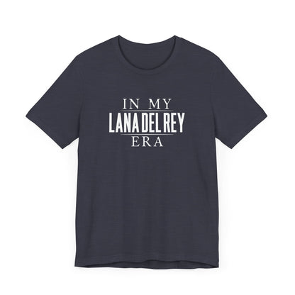 In My Lana Era Unisex Jersey Short Sleeve Tee