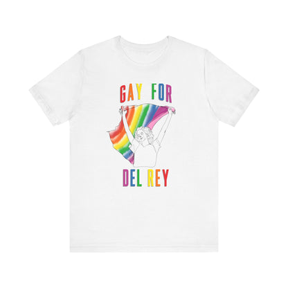 Gay for Del Rey Unisex Jersey Short Sleeve Tee