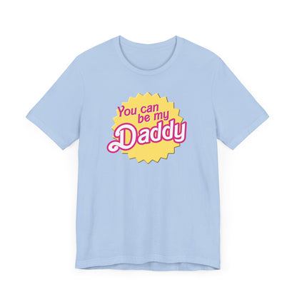You Can Be My Daddy AKA Lizzy Grant Unisex Jersey Short Sleeve Tee