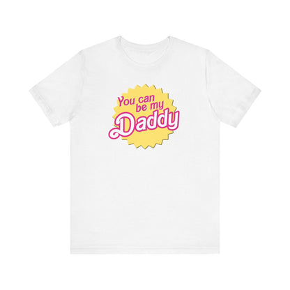 You Can Be My Daddy AKA Lizzy Grant Unisex Jersey Short Sleeve Tee