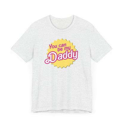 You Can Be My Daddy AKA Lizzy Grant Unisex Jersey Short Sleeve Tee