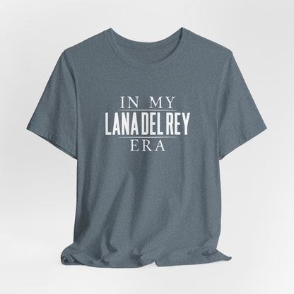 In My Lana Era Unisex Jersey Short Sleeve Tee