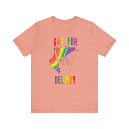 Gay for Del Rey Unisex Jersey Short Sleeve Tee