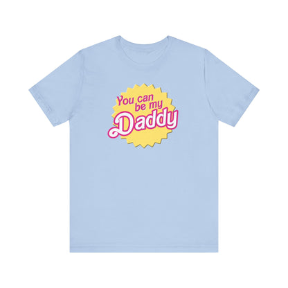 You Can Be My Daddy AKA Lizzy Grant Unisex Jersey Short Sleeve Tee