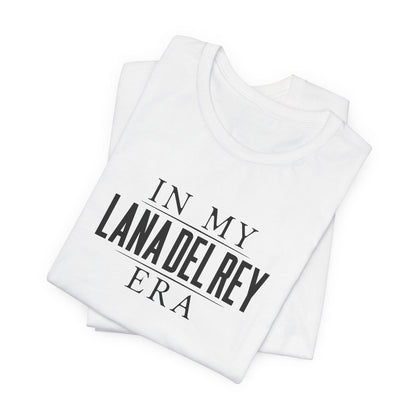 In My Lana Era Unisex Jersey Short Sleeve Tee