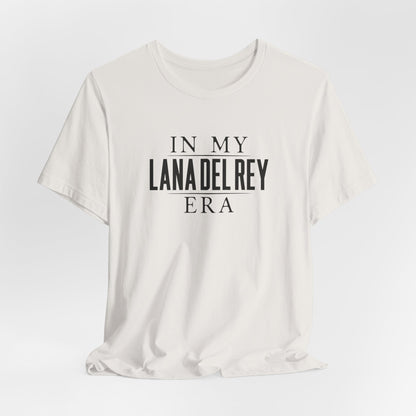 In My Lana Era Unisex Jersey Short Sleeve Tee