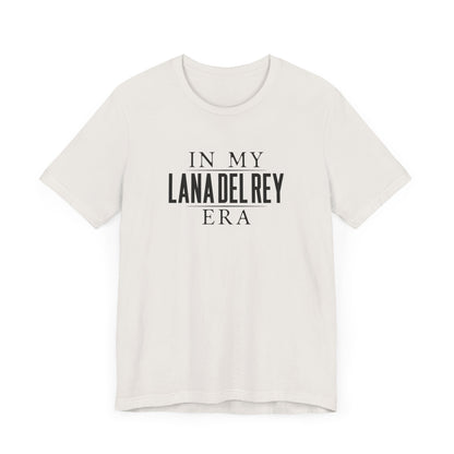 In My Lana Era Unisex Jersey Short Sleeve Tee