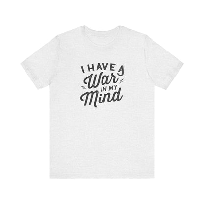 I Have a War in My Mind Unisex Jersey Short Sleeve Tee