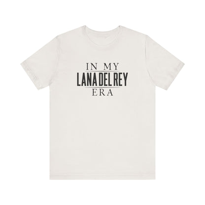 In My Lana Era Unisex Jersey Short Sleeve Tee