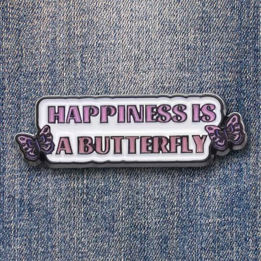Happiness is a Butterfly Enamel Pin