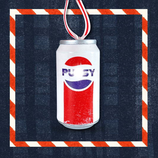 Lana’s Pussy Cola Can Christmas Ornament