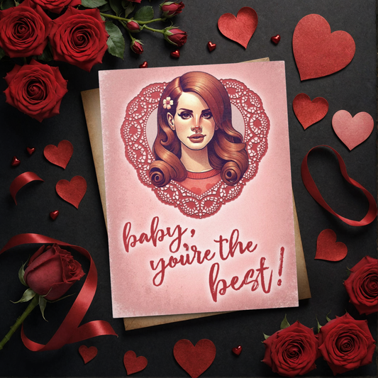 “baby, you’re the best” Lana Del Rey Inspired Valentine’s Day Card