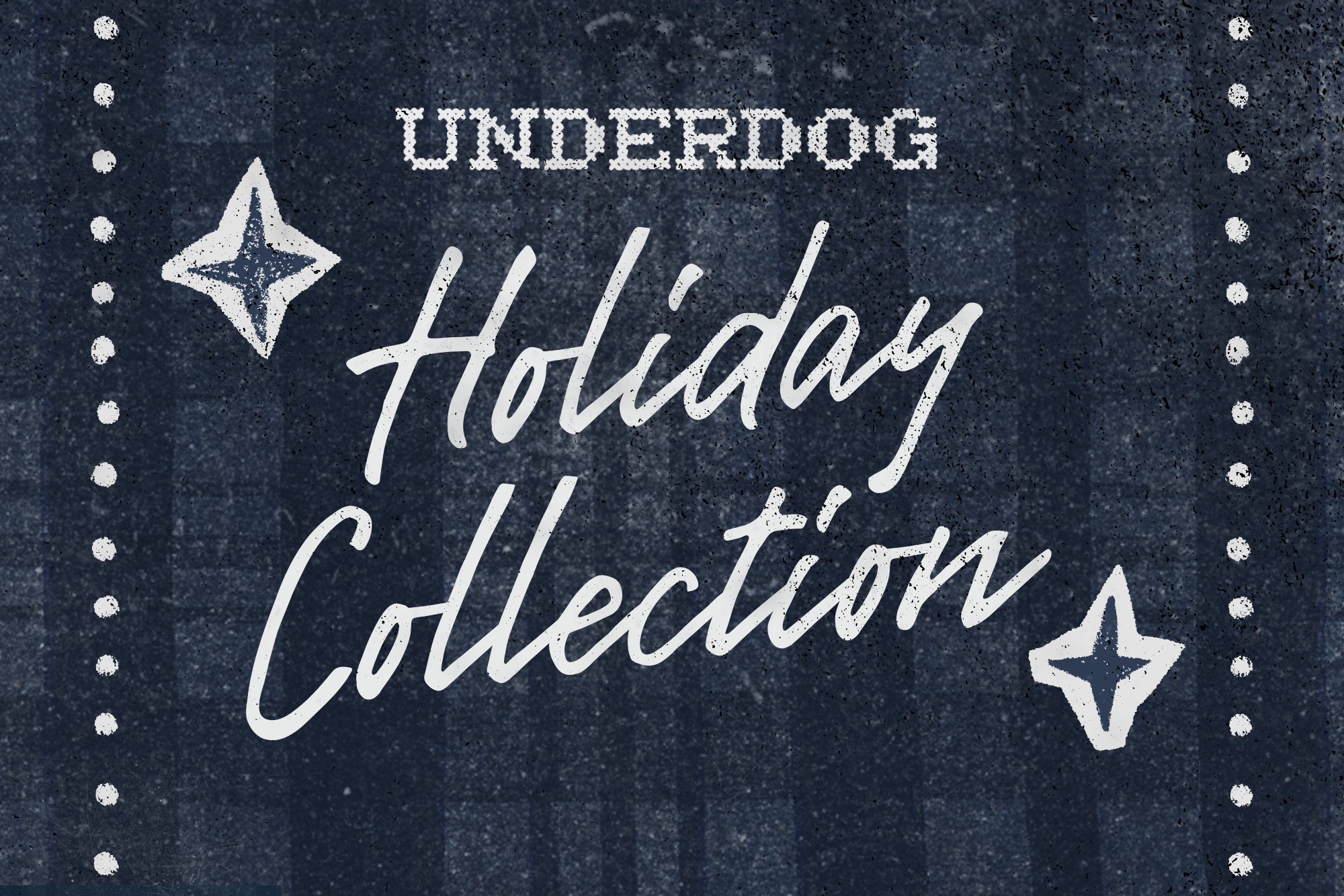 Text 'UNDERDOG Holiday Collection' on a textured dark blue background with star decorations.