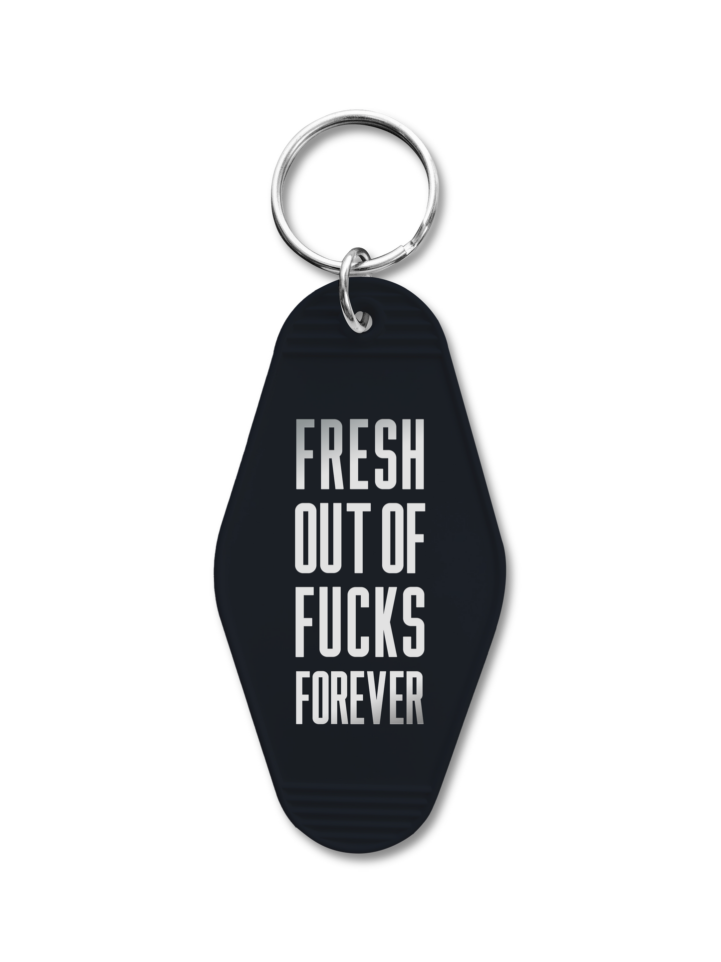 Fresh Out Fucks Forever LDR Motel Keychain