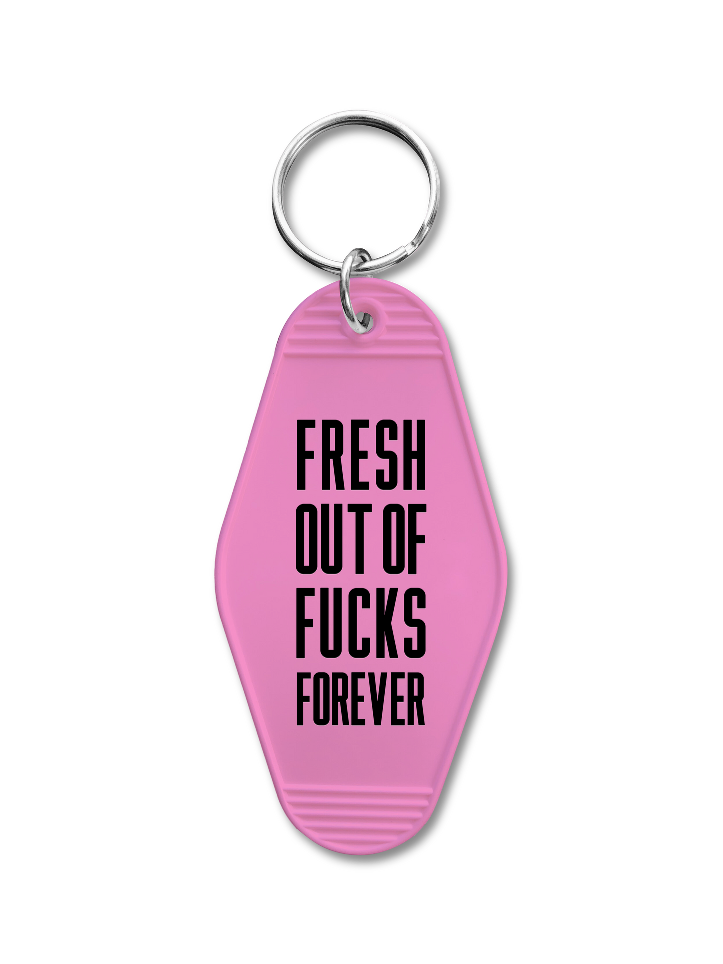 Fresh Out Fucks Forever LDR Motel Keychain