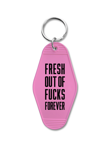 Fresh Out Fucks Forever LDR Motel Keychain