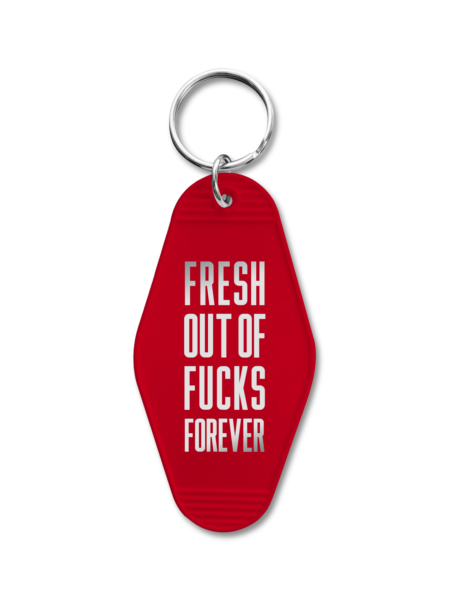Fresh Out Fucks Forever LDR Motel Keychain