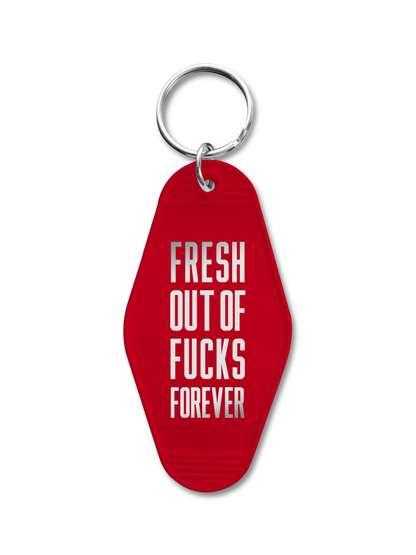 Fresh Out Fucks Forever LDR Motel Keychain