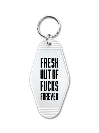 Fresh Out Fucks Forever LDR Motel Keychain