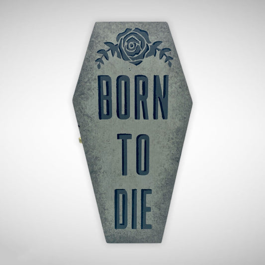 Born To Die Coffin- LDR