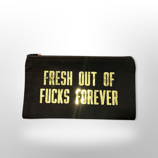 One-Off: Fresh Out of Fucks Forever Zipper Pouch